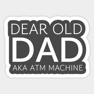 GIFTS FOR DAD / DEAR OLD DAD Sticker